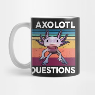 I Axolotl Questions Shirt Kids Cute Axolotl Mug